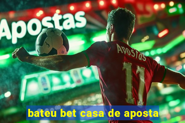 bateu bet casa de aposta